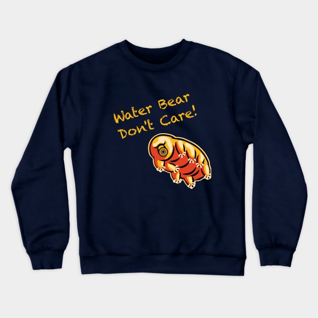 Water Bear Don't Care! Crewneck Sweatshirt by waterbearlair